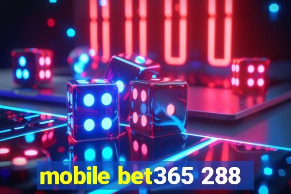 mobile bet365 288